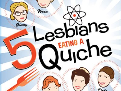 5 Lesbians Eating A Quiche