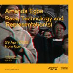 Amanda Egbe: Race, Technology and Representation(s)