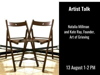 Artist Talk: Natalia Millman & Kate Ray,Founder,Art of Grieving