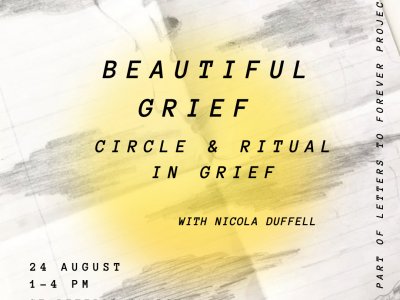 Beautiful Grief- Circle & Ritual in Grief