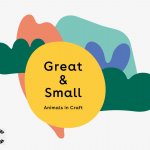 Great & Small: Animals in Craft