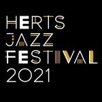 Herts Jazz Festival 2021
