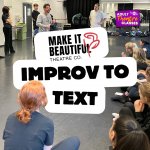 Make it Beautiful presents IMPROV TO TEXT