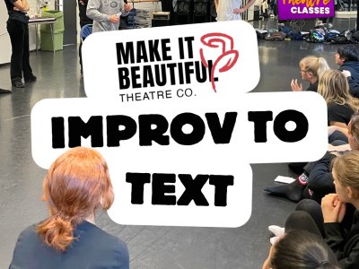 Make it Beautiful presents IMPROV TO TEXT