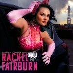 RACHEL FAIRBURN: SHOWGIRL