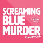 SCREAMING BLUE MURDER COMEDY CLUB