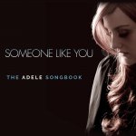 Someone Like You - The Adele Songbook