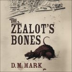 D.M Mark - The Zealots Bones