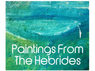 Dominic Vince - 'Paintings from the Hebrides'