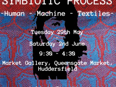SYMBIOTIC PROCESS -Human – Machine – Textiles- Exhibition
