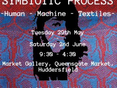 SYMBIOTIC PROCESS  -Human – Machine – Textiles- Exhibition