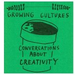 Growing Cultures: Conversations About Creativity