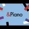 &amp;Piano Music Festival Highlights