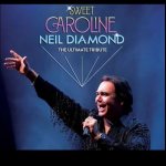 SWEET CAROLINE – A Tribute to Neil Diamond