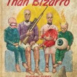 More Bizarro Than Bizarro - Out Now!