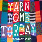 Yarn Bomb Torbay - Summer 2015