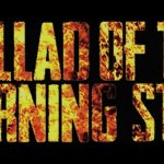 Ballad of the Burning Star trailer